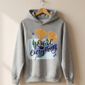 "You're My Everything" Graphic Hoodie